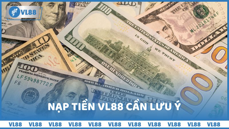 Nạp tiền VL88 cần lưu ý