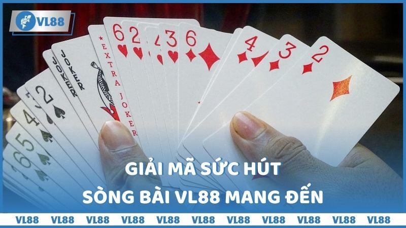 Giải mã sức hút Sòng bài VL88 mang đến